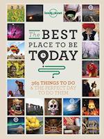 Best Place to Be Today*, The: 365 Things to do & the Perfect Day to do Them, Lonely Planet (1st ed. Sept. 14)