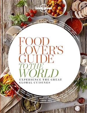 Food Lover's Guide to the World  (PB), Lonely Planet (1st ed. Sept. 14)