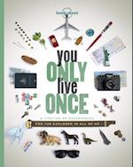 You Only Live Once