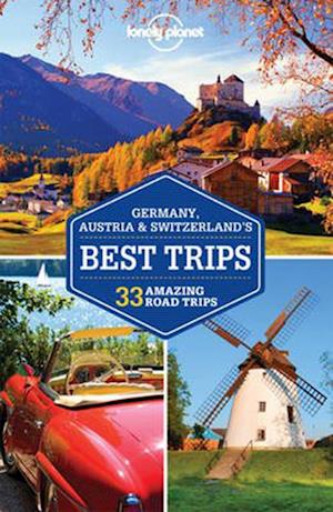 Germany, Austria & Switzerland's Best Trips, Lonely Planet (1st ed. Feb. 2016)