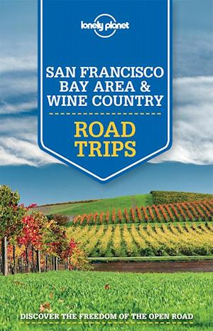 San Francisco Bay Area & Wine Country Road Trips*, Lonely Planet (1st ed. May 15)