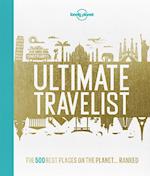 Lonely Planet's Ultimate Travelist: The 500 Best Places on the Planet... Ranked, Lonely Planet (1st ed. Aug. 15)