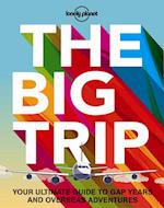 Big Trip, The: Your ultimate guide to gap years and overseas adventures, Lonely Planet (3rd ed. May 15)