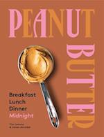 Peanut Butter: Breakfast, Lunch, Dinner, Midnight