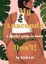 My Anaconda Don't!