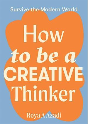 How to Be a Creative Thinker