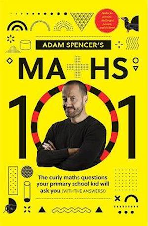 Adam Spencer's Maths 101