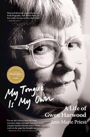 My Tongue is My Own: A Life of Gwen Harwood