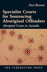 Specialist Courts for Sentencing Aboriginal Offenders