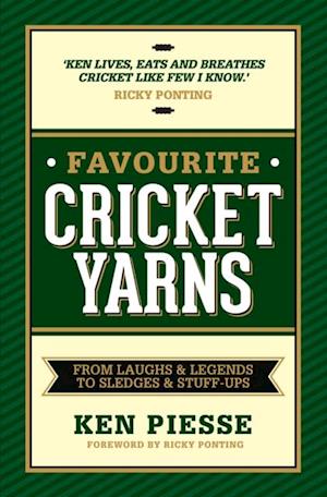Favourite Cricket Yarns: From Laughs and Legends to Sledges and Stuff-ups