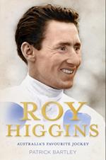 Roy Higgins: Australia's Favourite Jockey