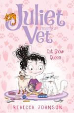 Cat Show Queen: Juliet, Nearly a Vet (Book 10)