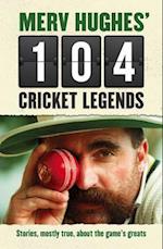 Merv Hughes' 104 Cricket Legends