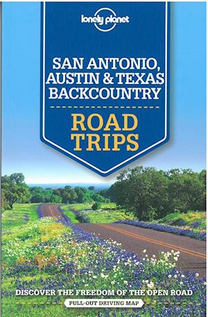 San Antonio, Austin & Texas Backcountry Road Trips, Lonely Planet (1st ed. May 16)