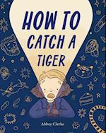 How to Catch a Tiger