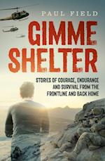 Gimme Shelter: Stories of courage, endurance and survival from the frontline and back home