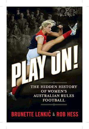 Play On: The Hidden History of Women's Australian Rules Football