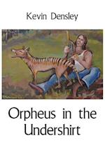 Orpheus in the Undershirt