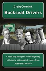 Backseat Drivers : A road trip along the Hume Highway with some opinionated voices from Australia's history