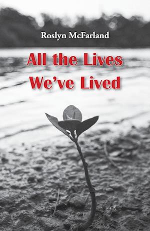All the Lives We've Lived