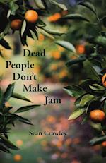 Dead People Don't Make Jam 