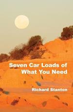 Seven Car Loads of What You Need 
