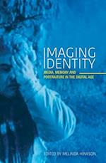 Imaging Identity: Media, memory and portraiture in the digital age 