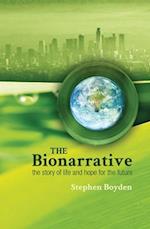The Bionarrative: The story of life and hope for the future 