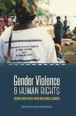 Gender Violence & Human Rights: Seeking Justice in Fiji, Papua New Guinea and Vanuatu 