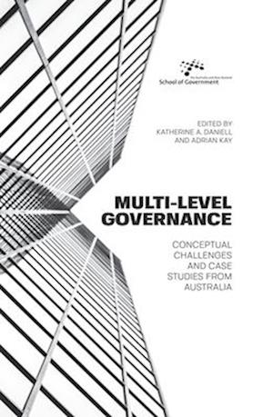 Multi-level Governance: Conceptual challenges and case studies from Australia