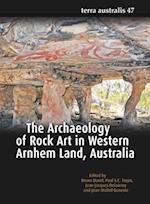 The Archaeology of Rock Art in Western Arnhem Land, Australia 