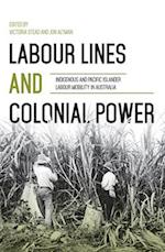 Labour Lines and Colonial Power: Indigenous and Pacific Islander Labour Mobility in Australia 