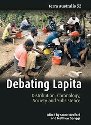 Debating Lapita: Distribution, Chronology, Society and Subsistence