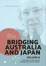 Bridging Australia and Japan: Volume 2: The writings of David Sissons, historian and political scientist 