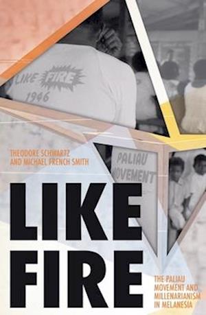 Like Fire: The Paliau Movement and Millenarianism in Melanesia