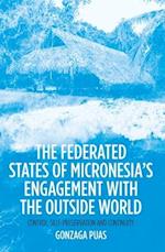 The Federated States of Micronesia's Engagement with the Outside World: Control, Self-Preservation and Continuity 
