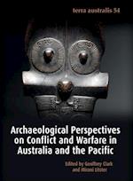 Archaeological Perspectives on Conflict and Warfare in Australia and the Pacific 