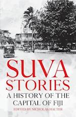 Suva Stories: A History of the Capital of Fiji 