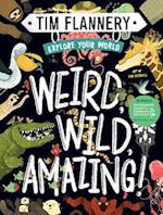 Explore Your World: Weird, Wild, Amazing!