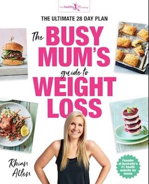 The Busy Mum's Guide to Weight Loss