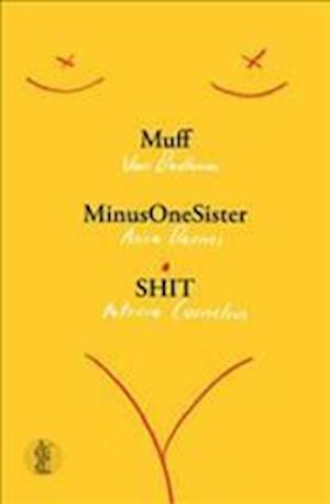 Muff, MinusOneSister and SHIT