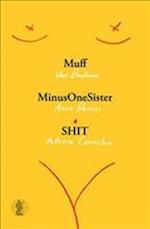 Muff, MinusOneSister and SHIT