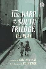 The Harp in the South Trilogy