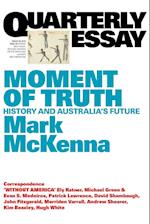 Moment of Truth: History and Australia's Future: Quarterly Essay 69