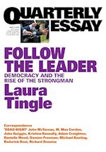 Follow the Leader: Democracy & the Rise of the Strongman: Quarterly Essay 71