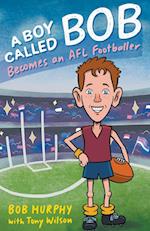 A Boy Called Bob: Becomes an AFL footballer 