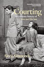 Courting: An Intimate History of Love and the Law 