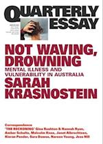 Not Waving, Drowning: Mental Illness and Vulnerability in Australia: Quarterly Essay 85 
