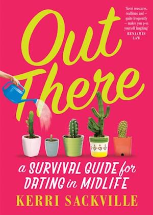 Out There : a survival guide for Dating in Midlife