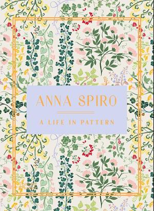 Anna Spiro: A Life in Pattern